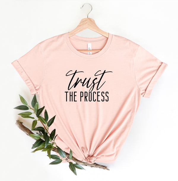 Trust The Process Shirt, Motivational Shirt, Inspirational Gift