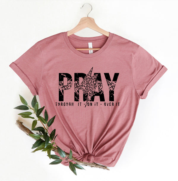 Pray Through It Over It On It Shirt, Jesus Shirt, Christian Shirt for Her, Christian Shirt, Religious Shirt, Bible Shirt for Women