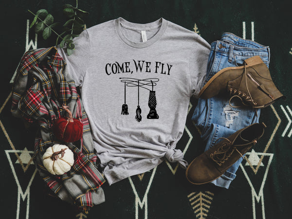 Come We Fly Shirt, Witch Sisters Shirt