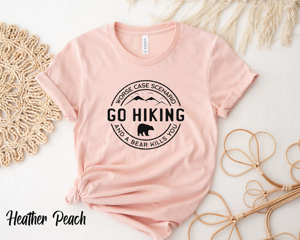 Hiking Shirt, Go Hiking Bear Kills You, Mountain Shirt, Adventure Shirt